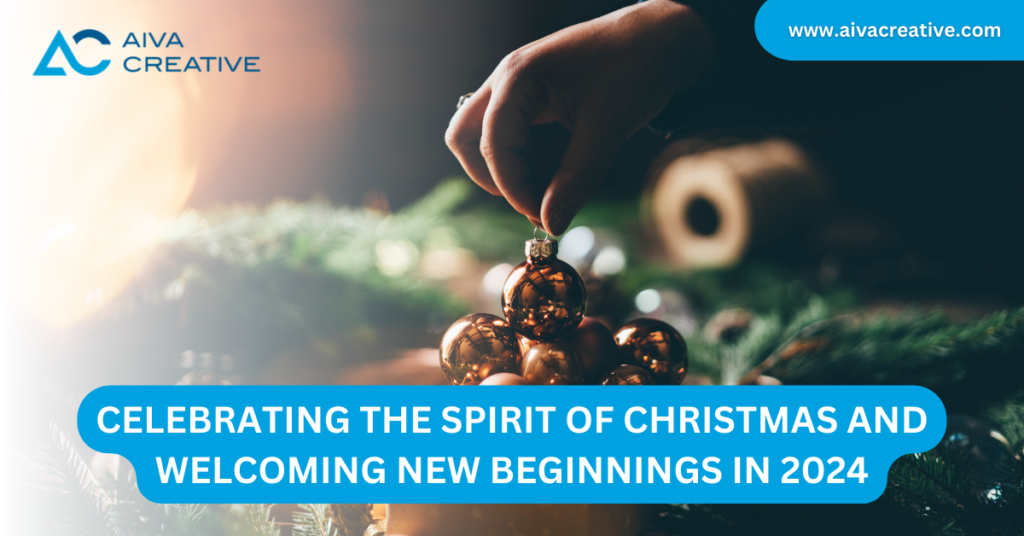 Celebrating the Spirit of Christmas and Welcoming New Beginnings in 2024 with Aiva Creative